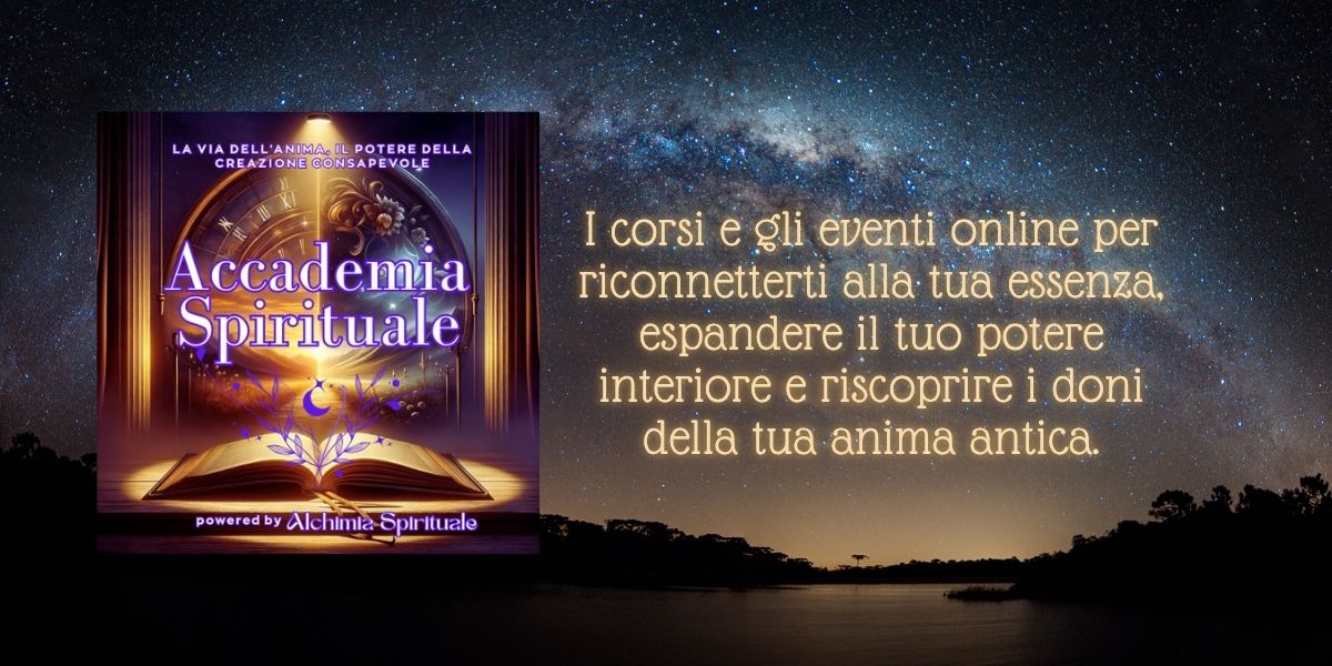 Immagine promozionale per l'Accademia Spirituale, con un cielo stellato e un libro aperto. Include testo che invita a riconnettersi alla propria essenza e a partecipare a corsi online.
